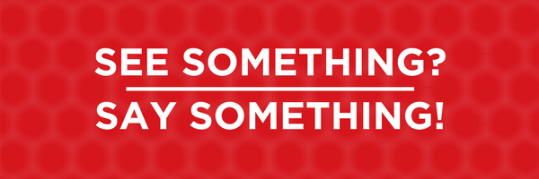 See Something? Say Something!