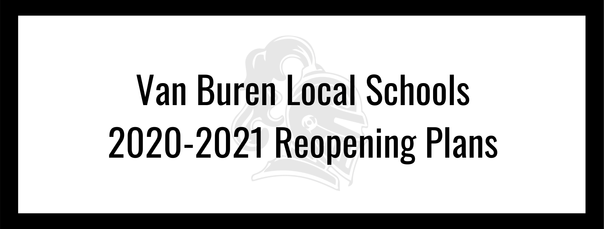 Van Buren Local Schools 2020-2021 Reopening Plans