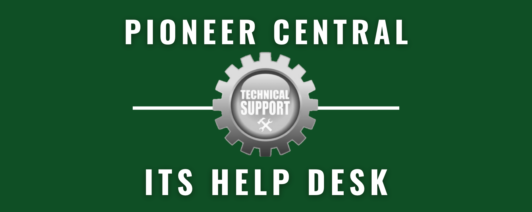 Pioneer Central Technical Support ITS Help Desk