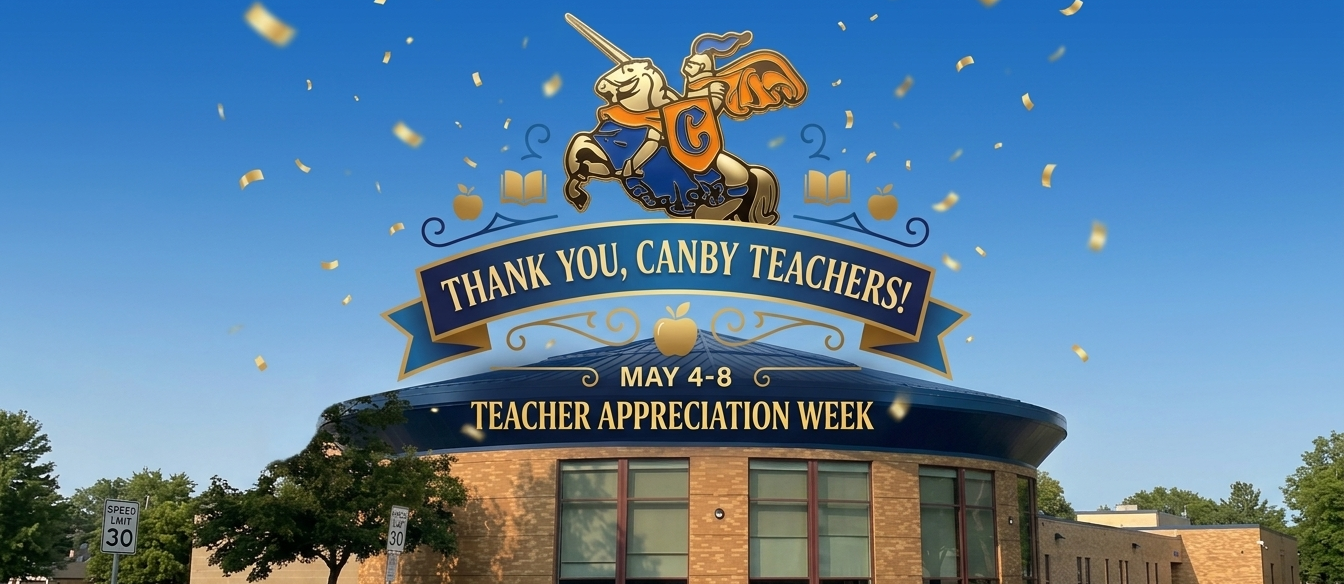 Teacher Appreciation Week Banner 2026.  Picture is of the high school saying Thank You Canby Teachers Teacher Appreciation Week May 4-8