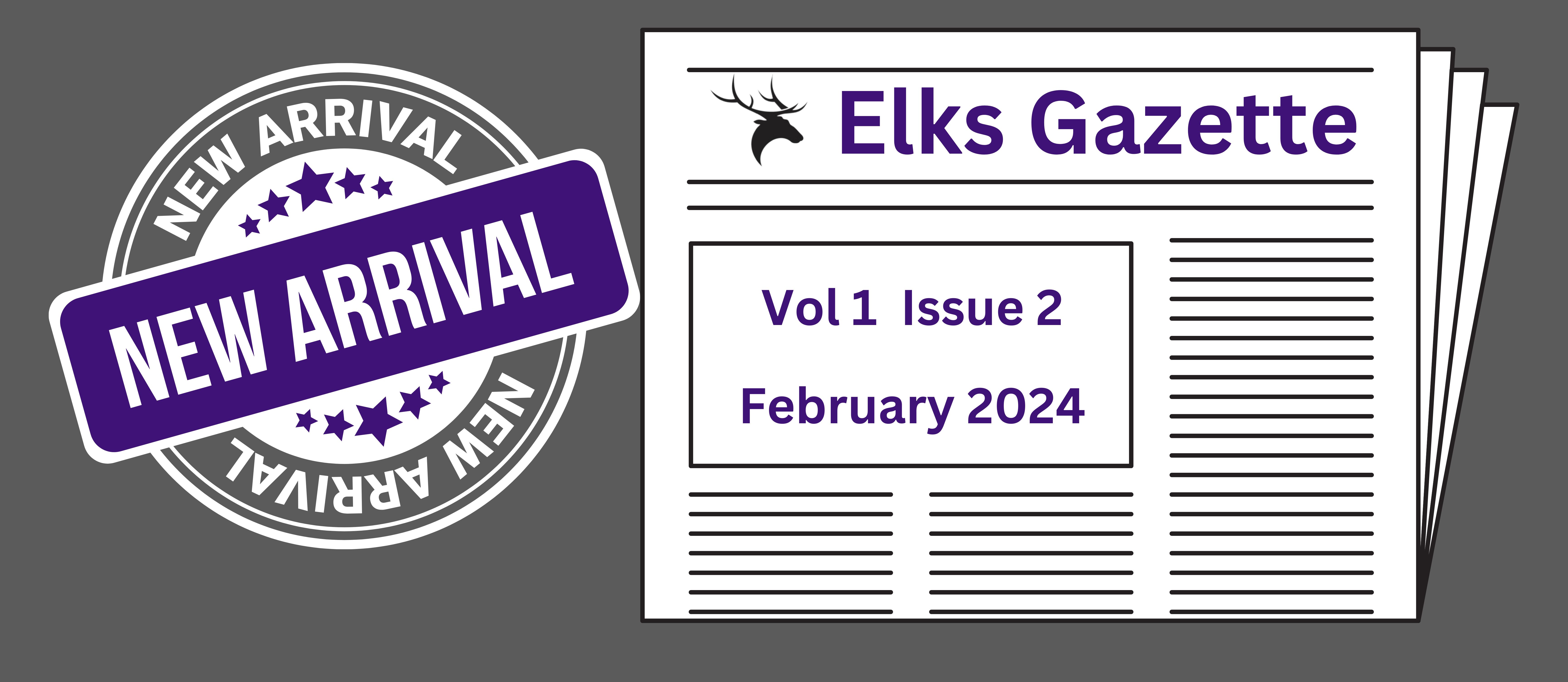 New Arrival! Elks Gazette Vol 1 Issue 2, February 2024
