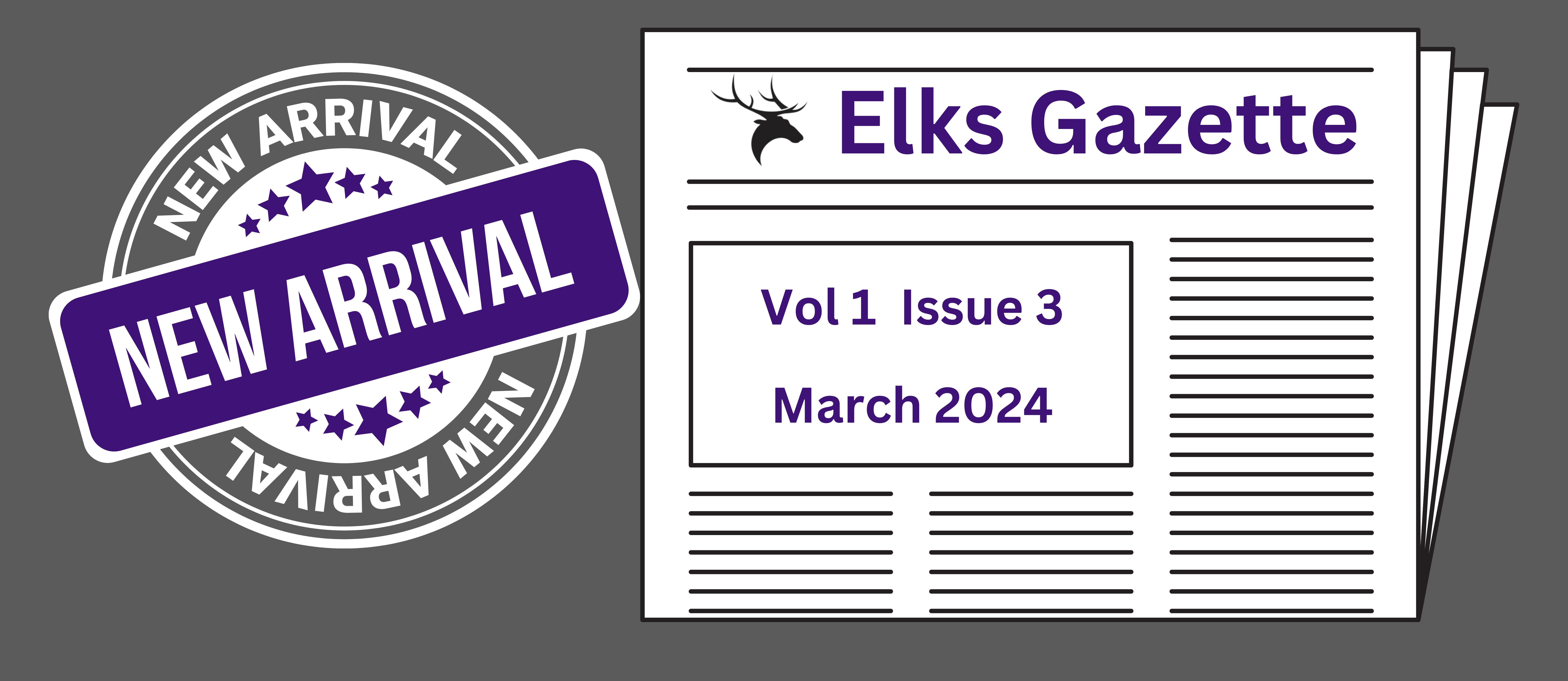 New Arrival! Elks Gazette Vol 1 Issue 3, March 2024
