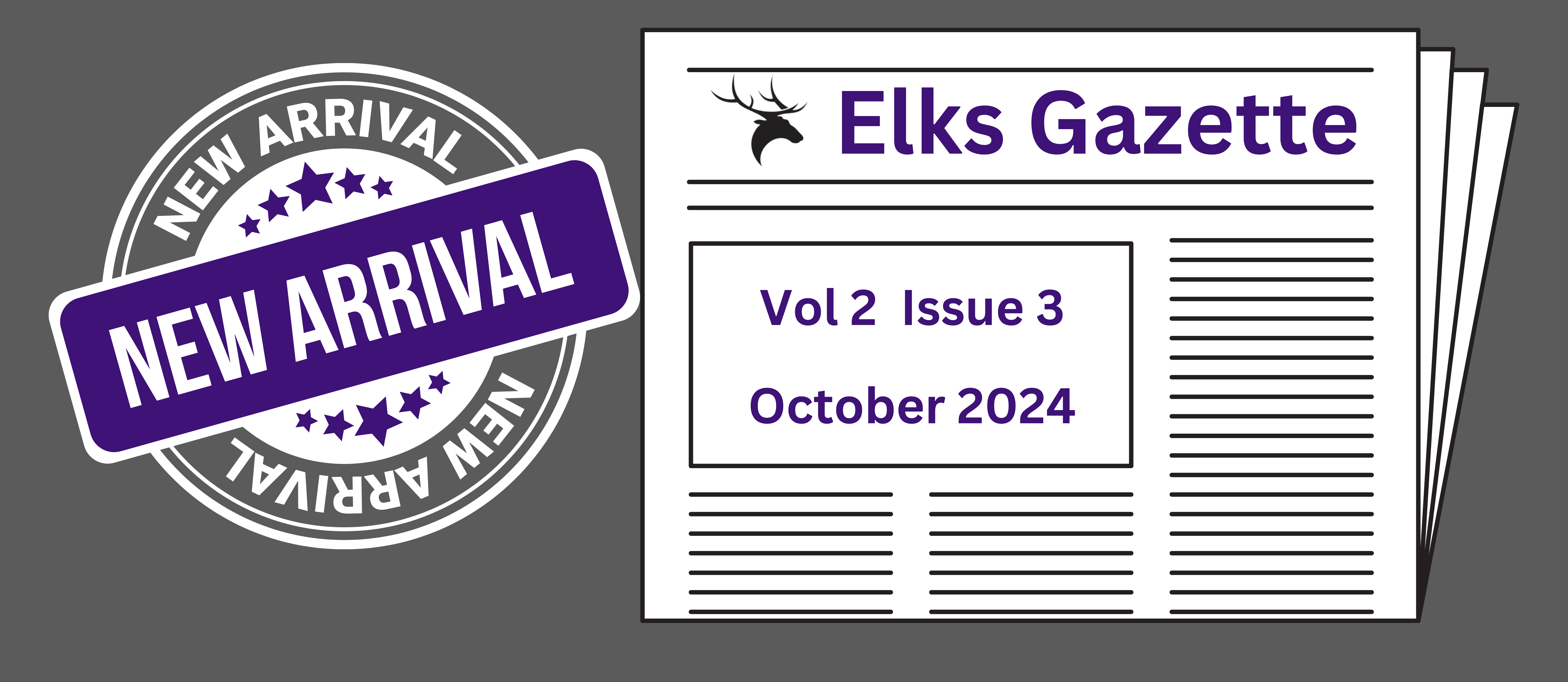 New Arrival Elks Gazette, Vol 2, Issue 3, October 2024