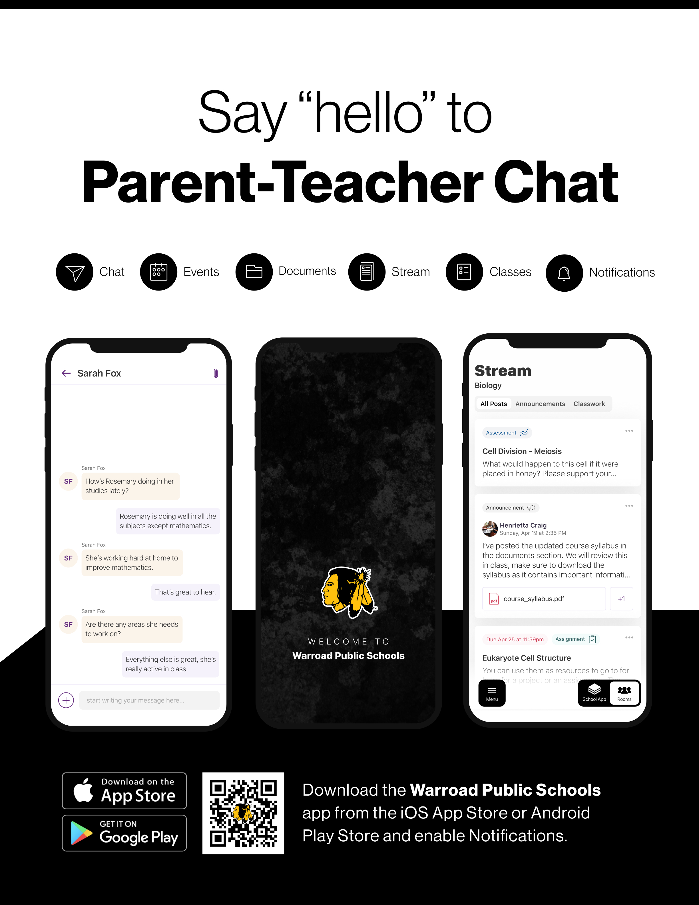 Say "Hello" to Parent-Teacher Chat; Chat, events, documents, stream, classes, notfications | Download the Warroad Public Schools app from the iOS App Store or Android Play Store and enable notifications