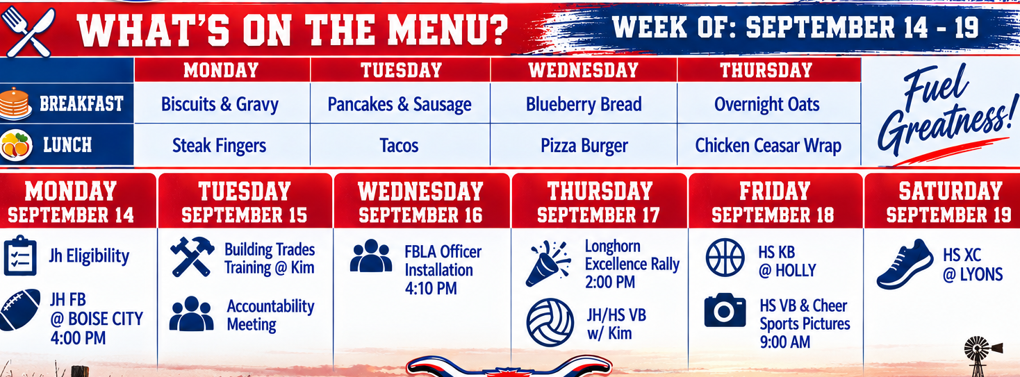 Landscape Springfield Longhorns Weekly Bulletin for September 14–19 in red, white, and blue. The top features the Springfield Longhorns logo, “Weekly Bulletin,” “Challenge Yourself Daily, Win the Battles Within,” “You Make It Matter,” and “Bring the H.E.A.T! Honor, Effort, Attitude, Team.” The “What’s on the Menu?” section lists Monday breakfast: Biscuits &amp; Gravy; lunch: Steak Fingers. Tuesday breakfast: Pancakes &amp; Sausage; lunch: Tacos. Wednesday breakfast: Blueberry Bread; lunch: Pizza Burger. Thursday breakfast: Overnight Oats; lunch: Chicken Caesar Wrap. Weekly events include Monday: JH Eligibility and JH Football at Boise City at 4:00 PM. Tuesday: Building Trades Training at Kim and Accountability Meeting. Wednesday: FBLA Officer Installation at 4:10 PM. Thursday: Longhorn Excellence Rally at 2:00 PM and JH/HS Volleyball with Kim. Friday: HS KB at Holly and HS Volleyball &amp; Cheer Sports Pictures at 9:00 AM. Saturday: HS Cross Country at Lyons. The bottom features a Colorado plains scene with prairie grass, fencing, a windmill, sunset, Longhorn Pride, and the message, “One District. One Herd. One Incredible Story.”