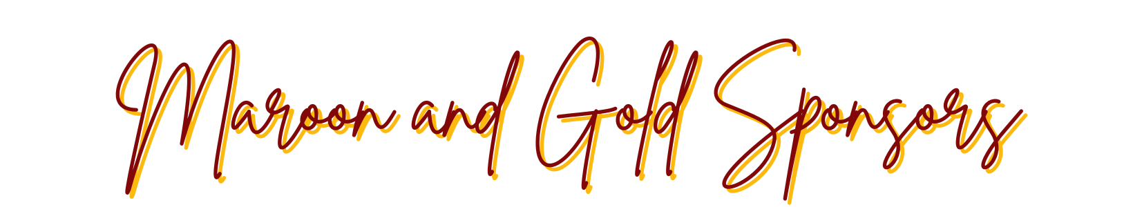 Maroon and Gold