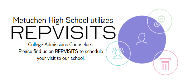 Words written on white background that stating "Metuchen High School utilizes 'REPVISITS: College counselors, please find us on REPVISTS to schedule your visit to our school"