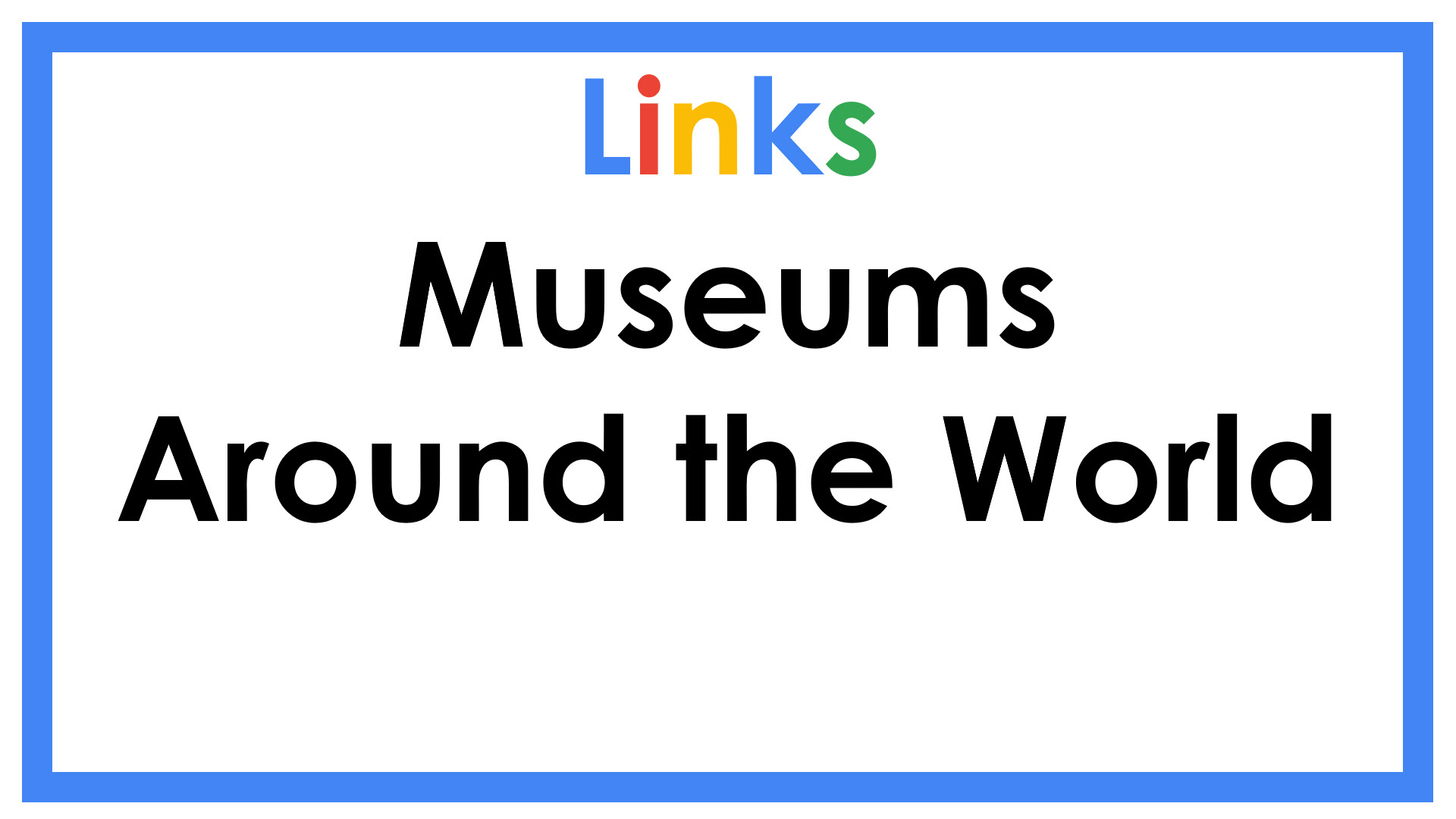 Links Museums Around the World