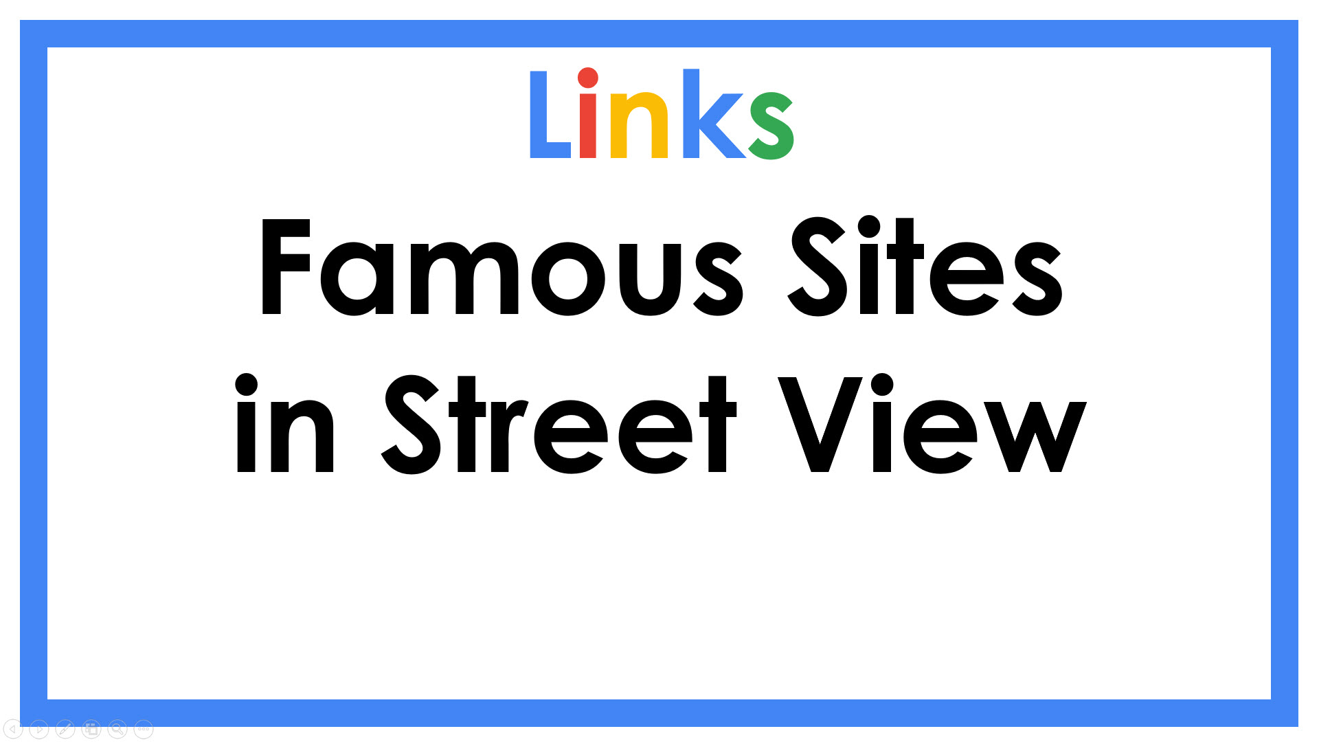 Links Famous Sites in Street View