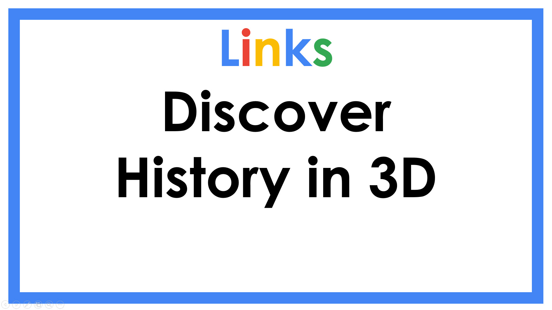 Links Discover History in 3D