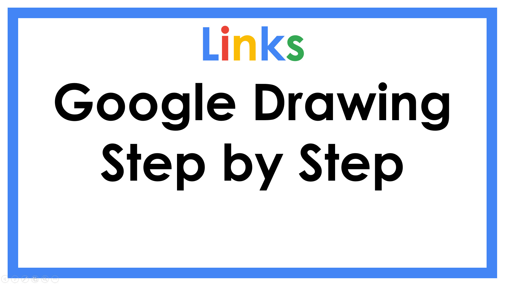 Google Drawing Step by Step