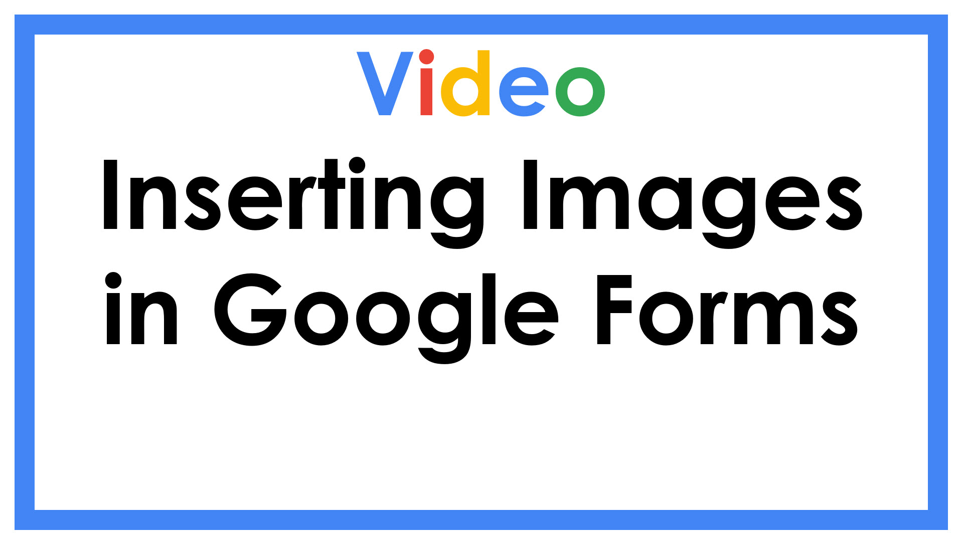Inserting Images in Google Forms