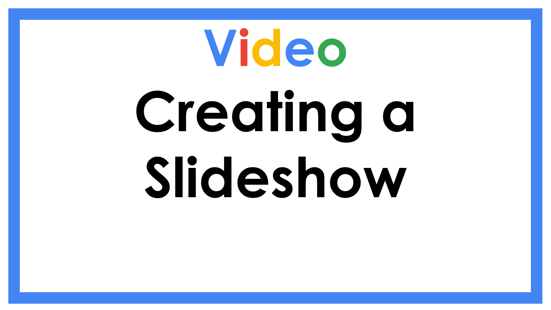 Creating a Slideshow
