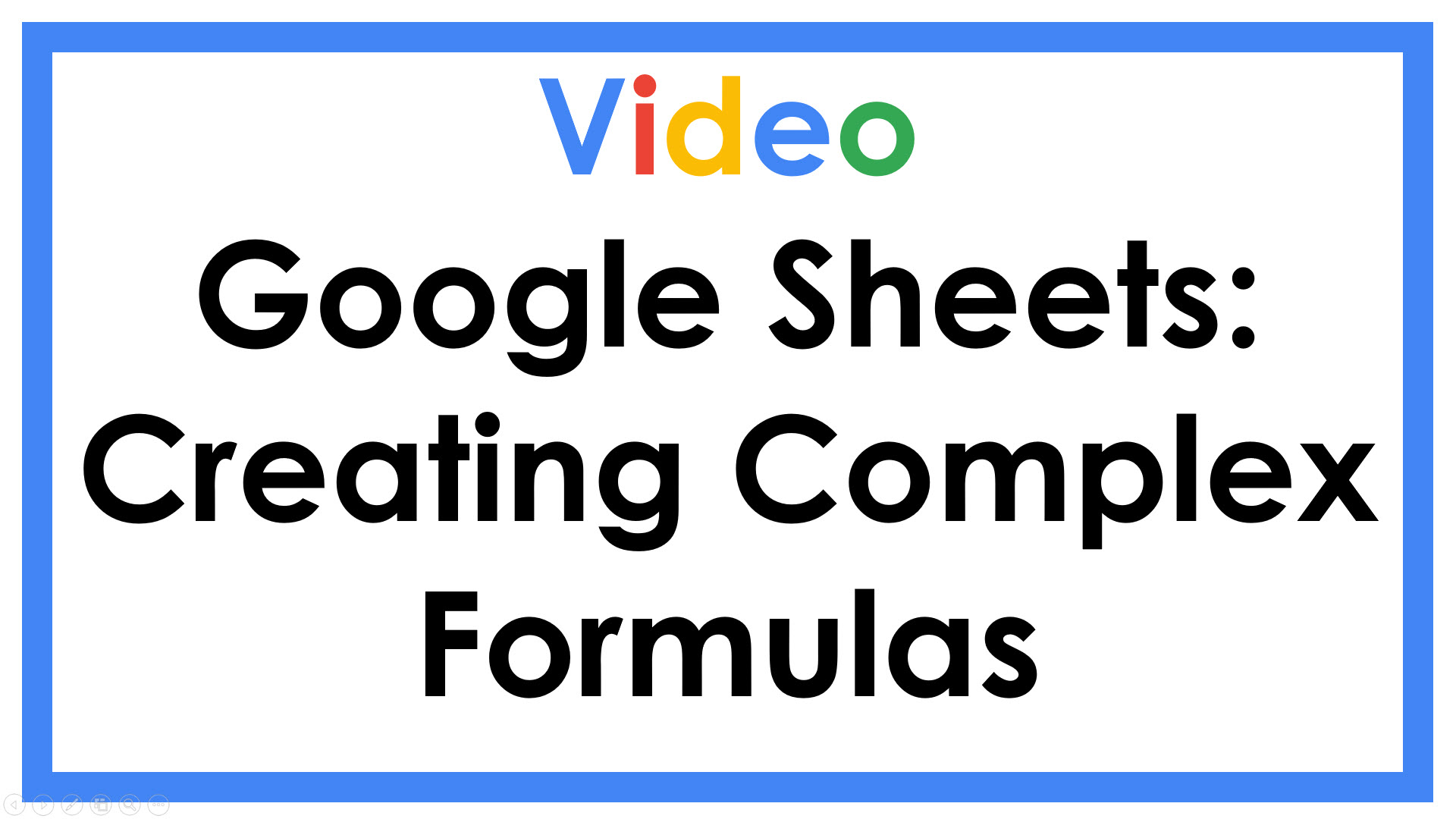 Google Sheets: Creating Complex Formulas
