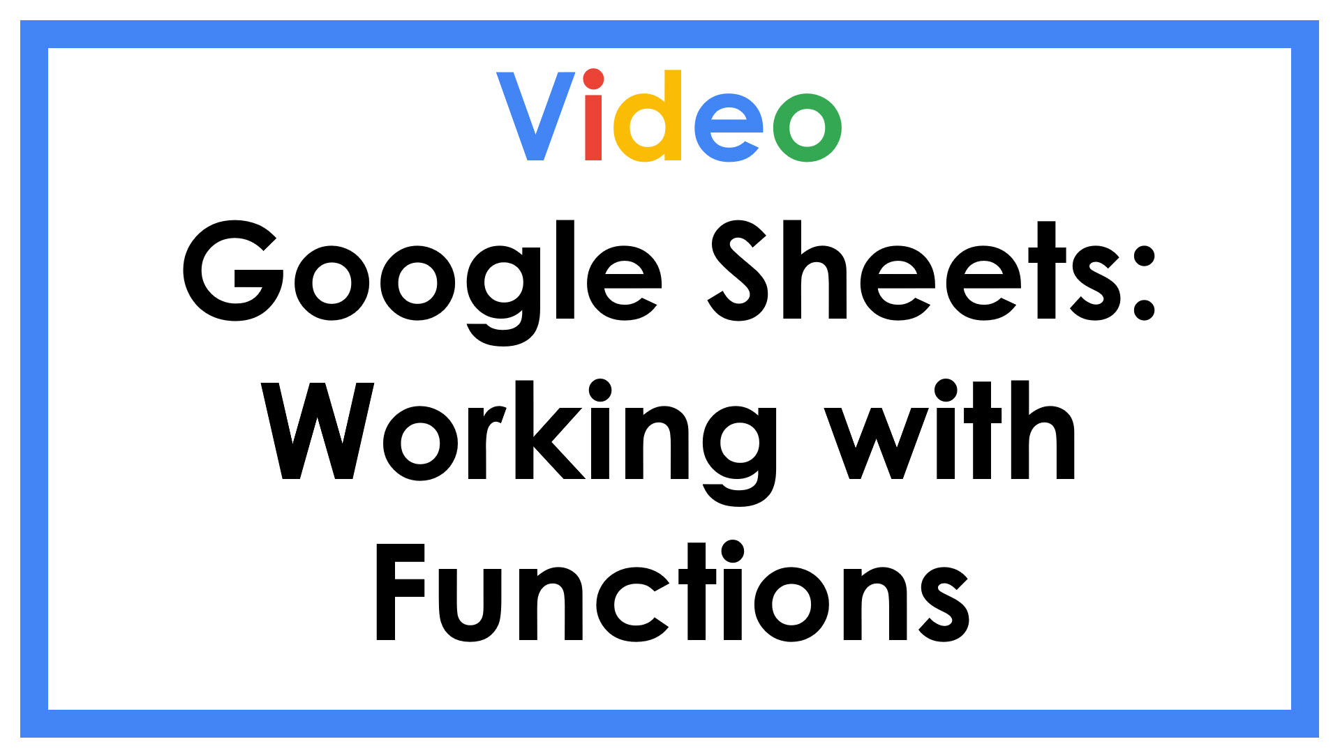Google Sheets: Working with Functions