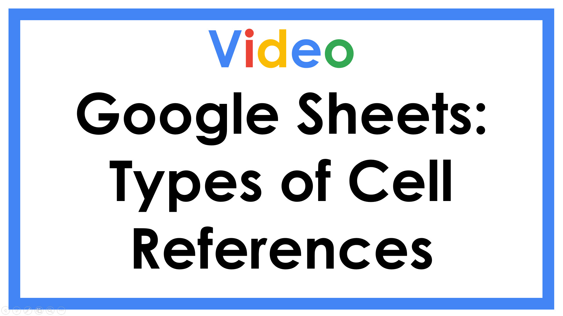 Google Sheets: Types of Cell References