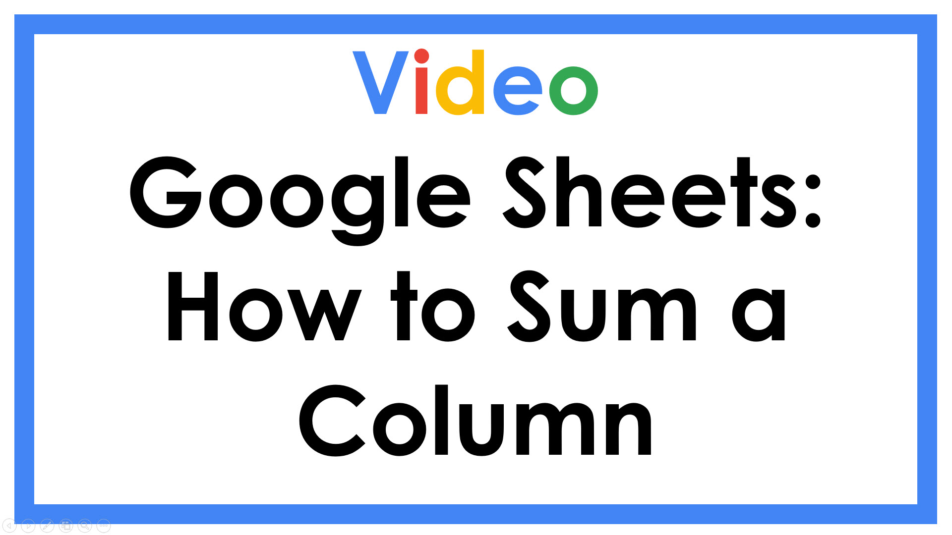 Google Sheets: How to Sum a Column