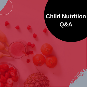 Child Nutrition Q&A