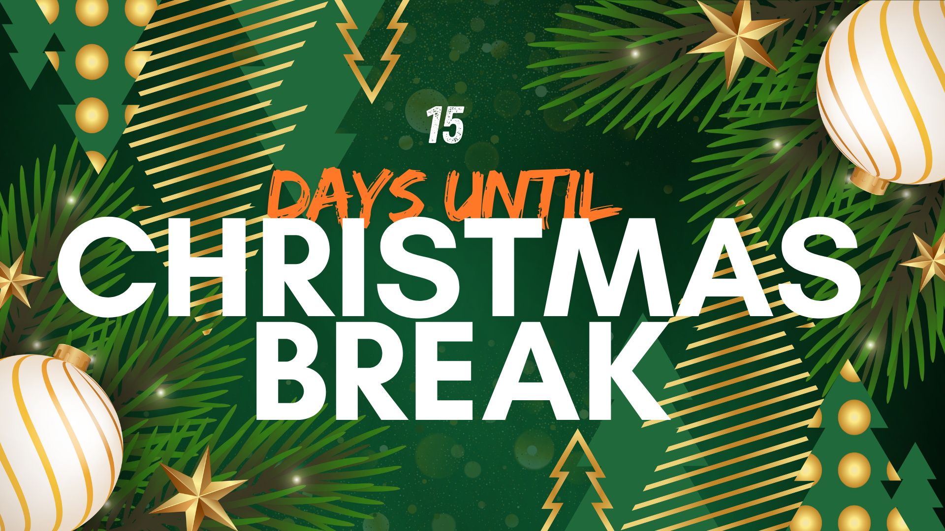 15 days till christmas break