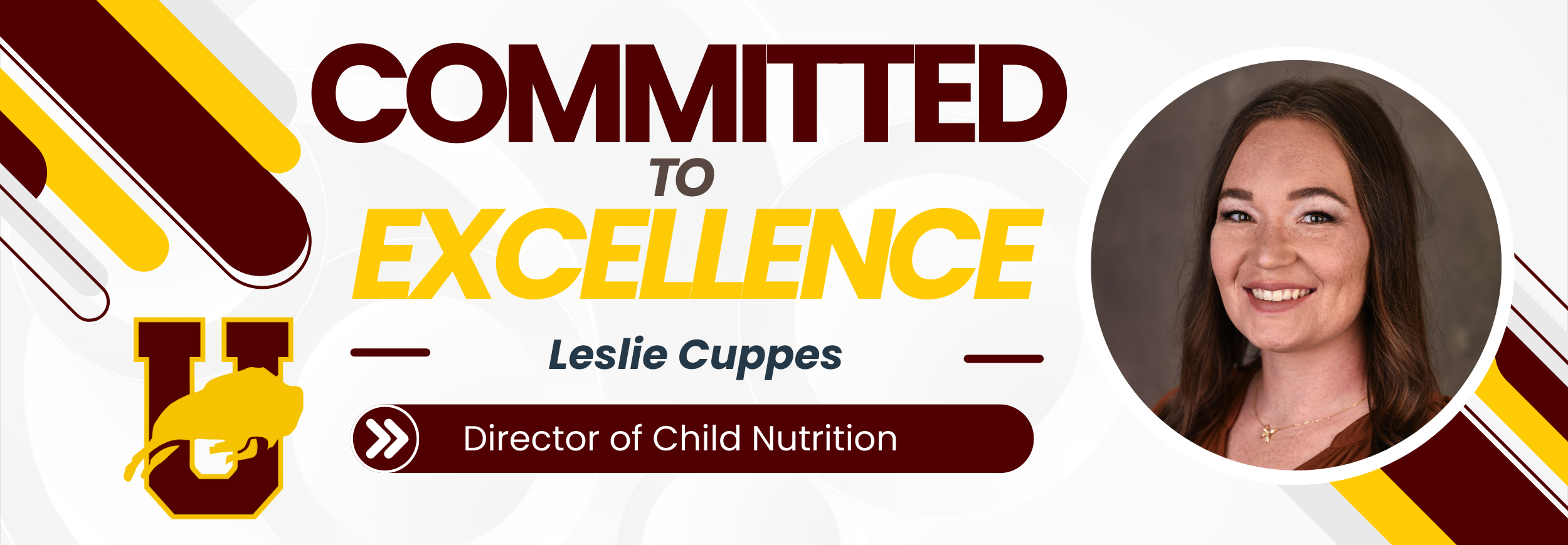 COMMITTED TO EXCELLENCE: LESLIE CUPPES, DIRECTOR OF CHILD NUTRITION