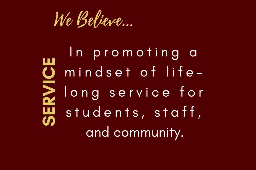 Service: In promoting a mindset of life-long service for students, staff, and community.