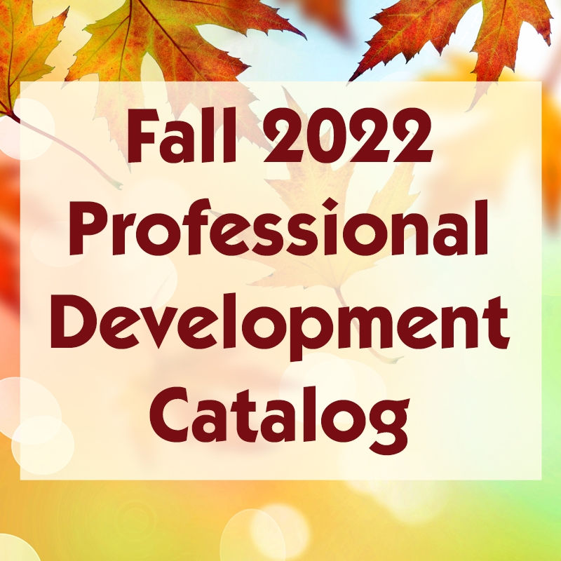 Fall 2022 Professional Development Catalog