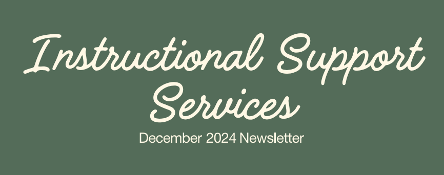 Instructional Support Services December 2024 Newsletter cover image - click on it to go to the newsletter