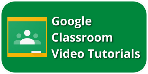 Google Classroom Video Tutorials