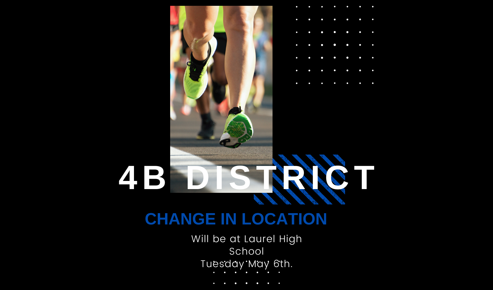 4B District Track Meet Location changed to Laurel High School Tuesday May 6th, 2025