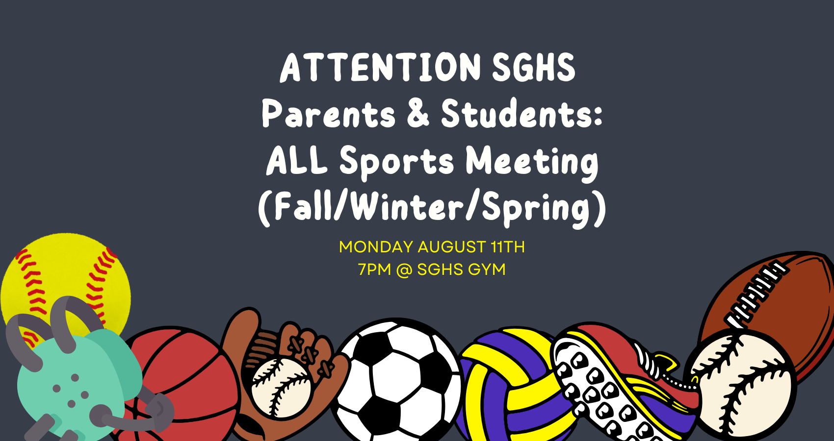 ALL Sports (Fall/Winter &amp; Spring) Meeting Monday August 11th @ 7pm i the SGHS Gym. 