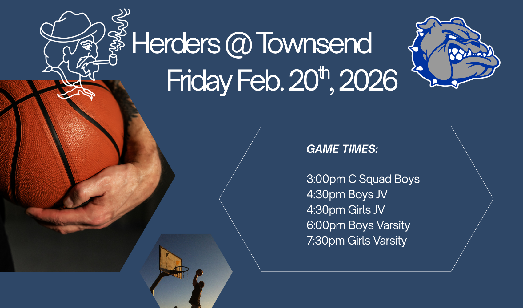Herders at Townsend Friday February 20th, 2026. Game Times: 3:00pm C Squad Boys 4:30pm Boys JV 4:30pm Girls JV 6:00pm Boys Varsity 7:30pm Girls Varsity