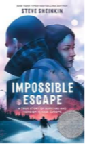 Impossible Escape: a True Story of Survival and Heroism in Nazi Europe by Steve Sheinkin