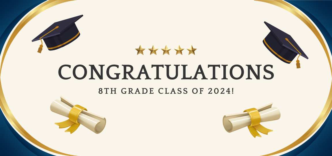 Congratulations to the 8th Grade Class of 2024!