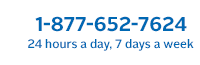 1-877-652-7624 - 24 hours a day, 7 days a week