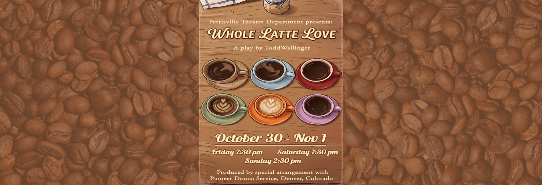 Whole LAtte Love - FAll Play Oct 30/31, NOv 1