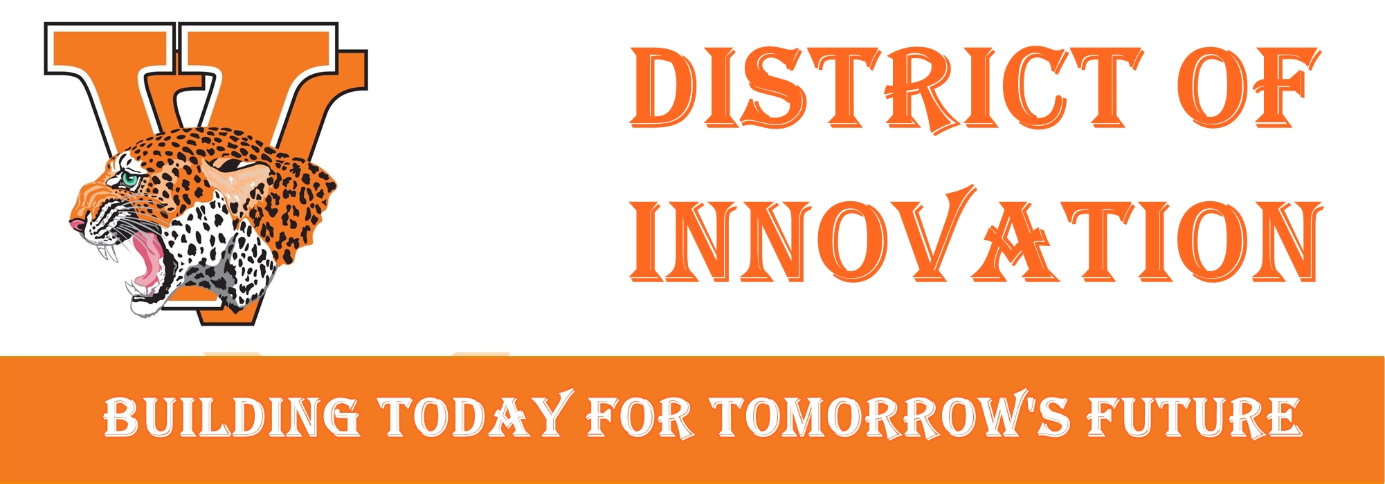 District of Innovation, Building Today for Tomorrow's Future
