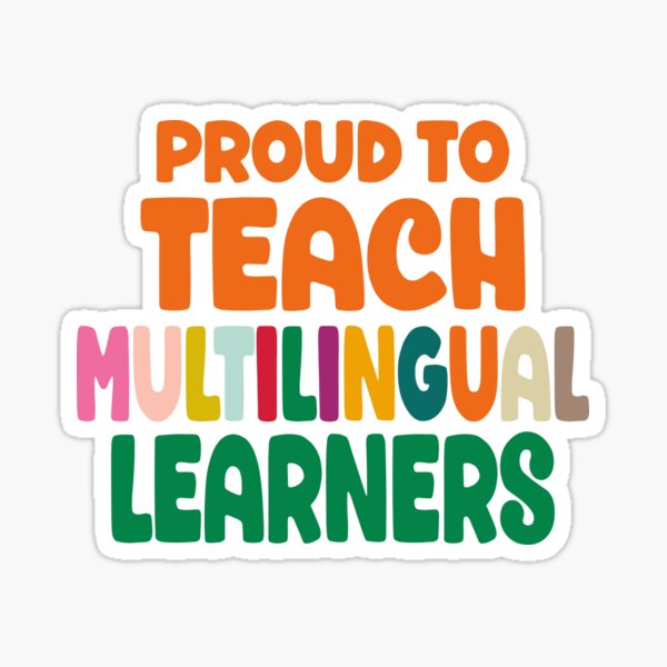 PROUD to teach multilingual learners in bubble letters