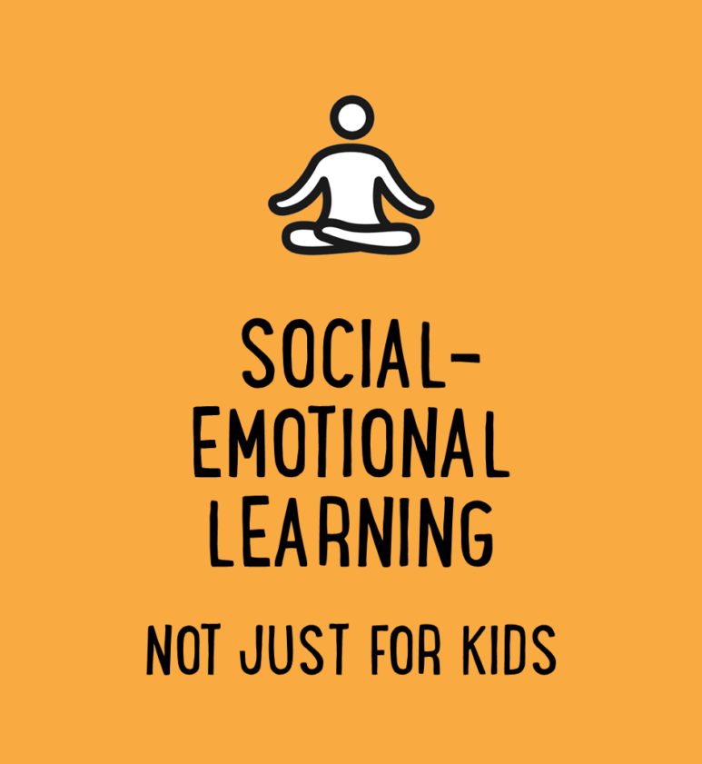 social emotional learning not just for kids