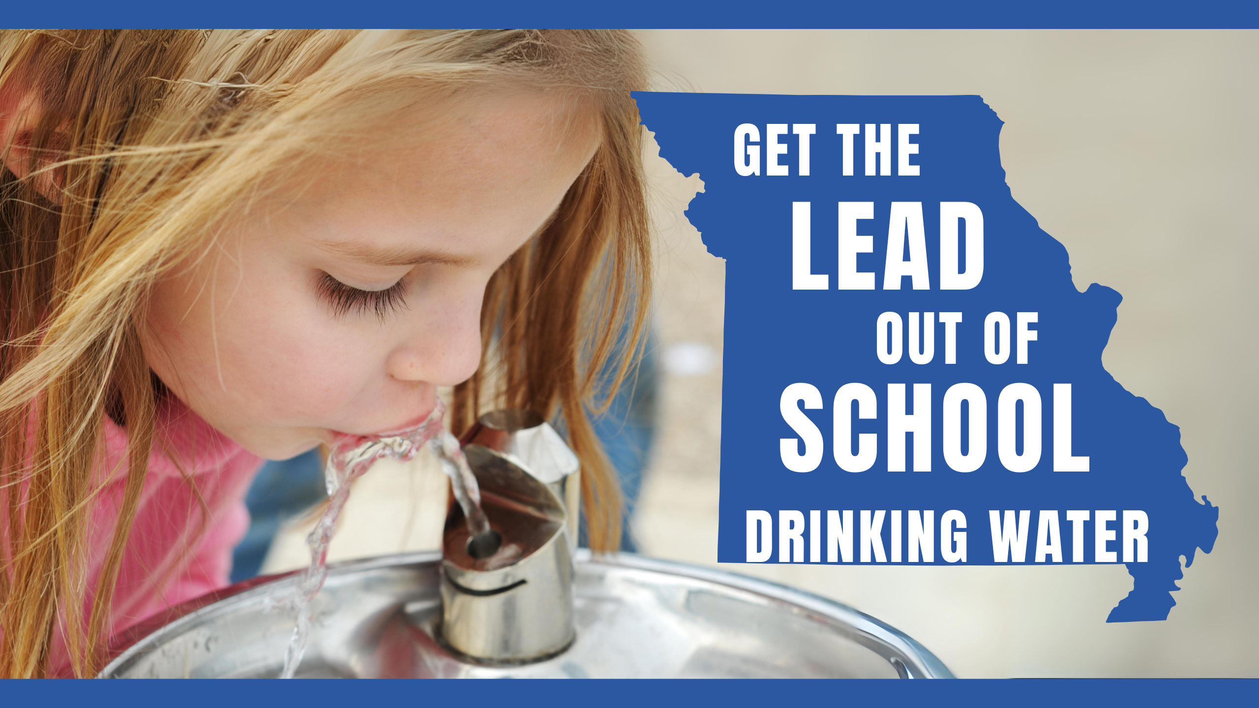 GET THE LEAD OUT OF SCHOOL DRINKING WATER