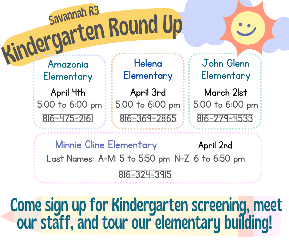 Kindergarten Roundup Information.  Call your local elementary school for specific times and information