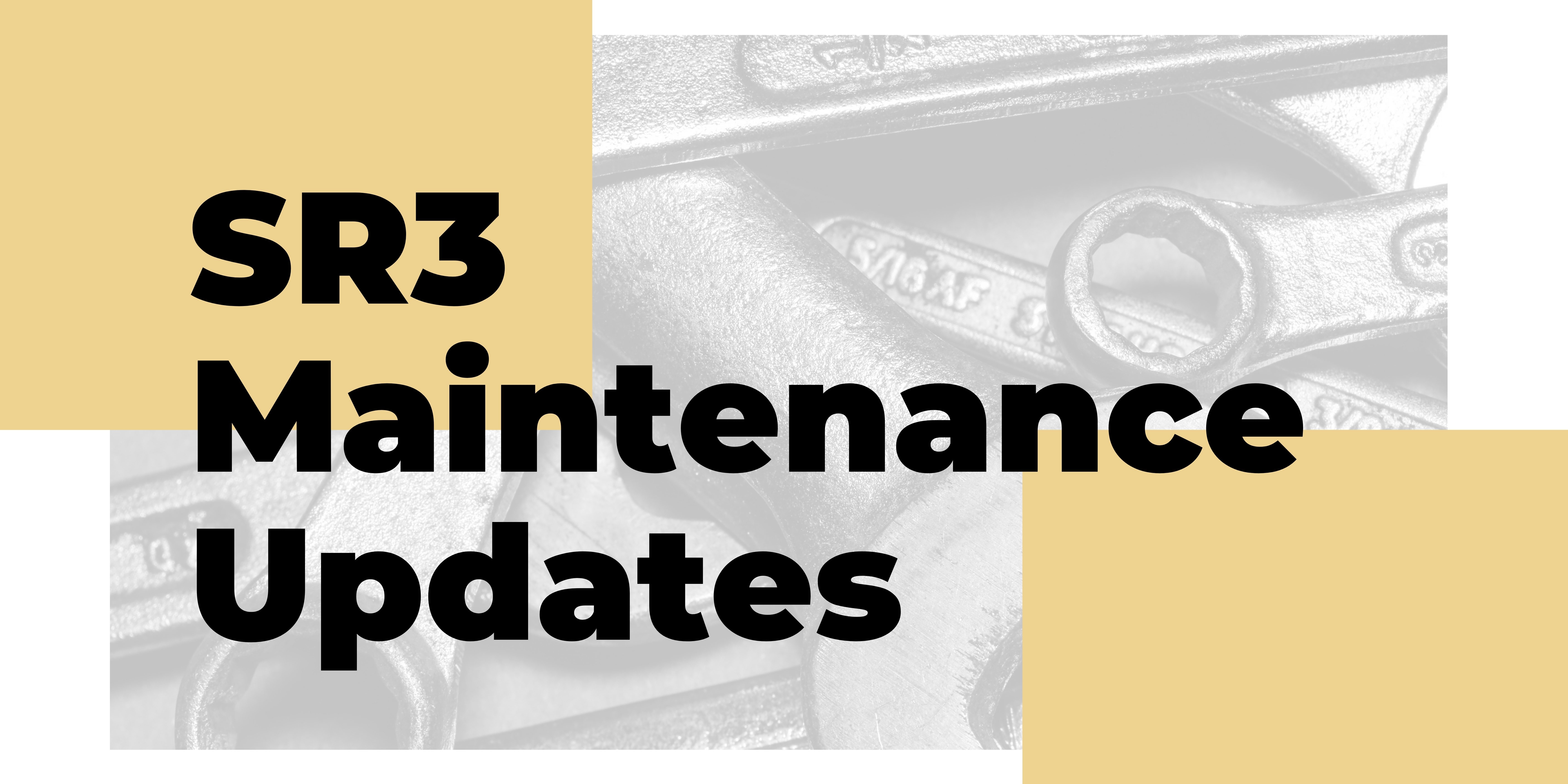 SR3 Maintenance Updates