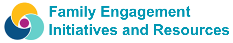 Family Engagement Initiatives and Resources