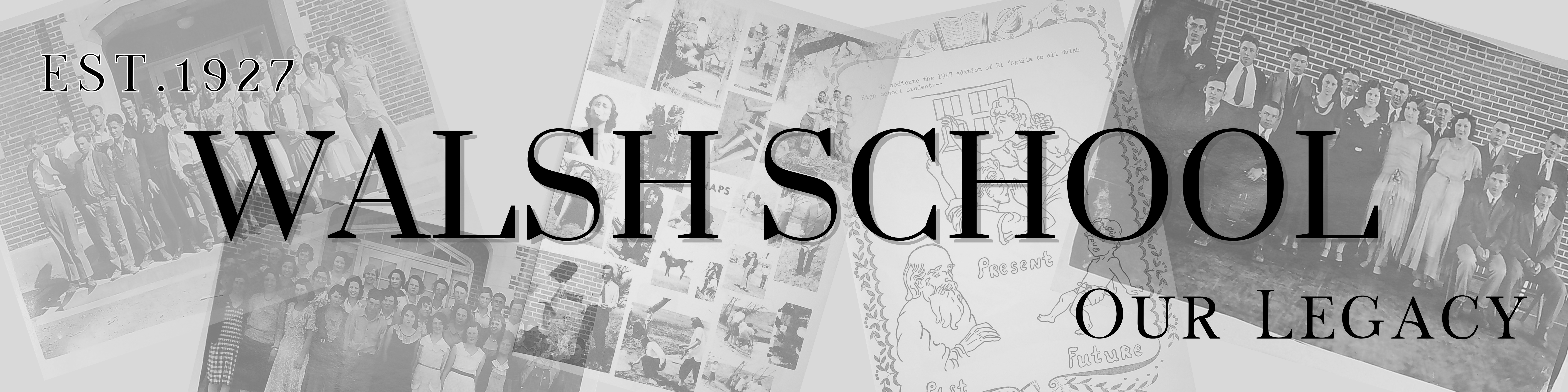 Walsh School History
