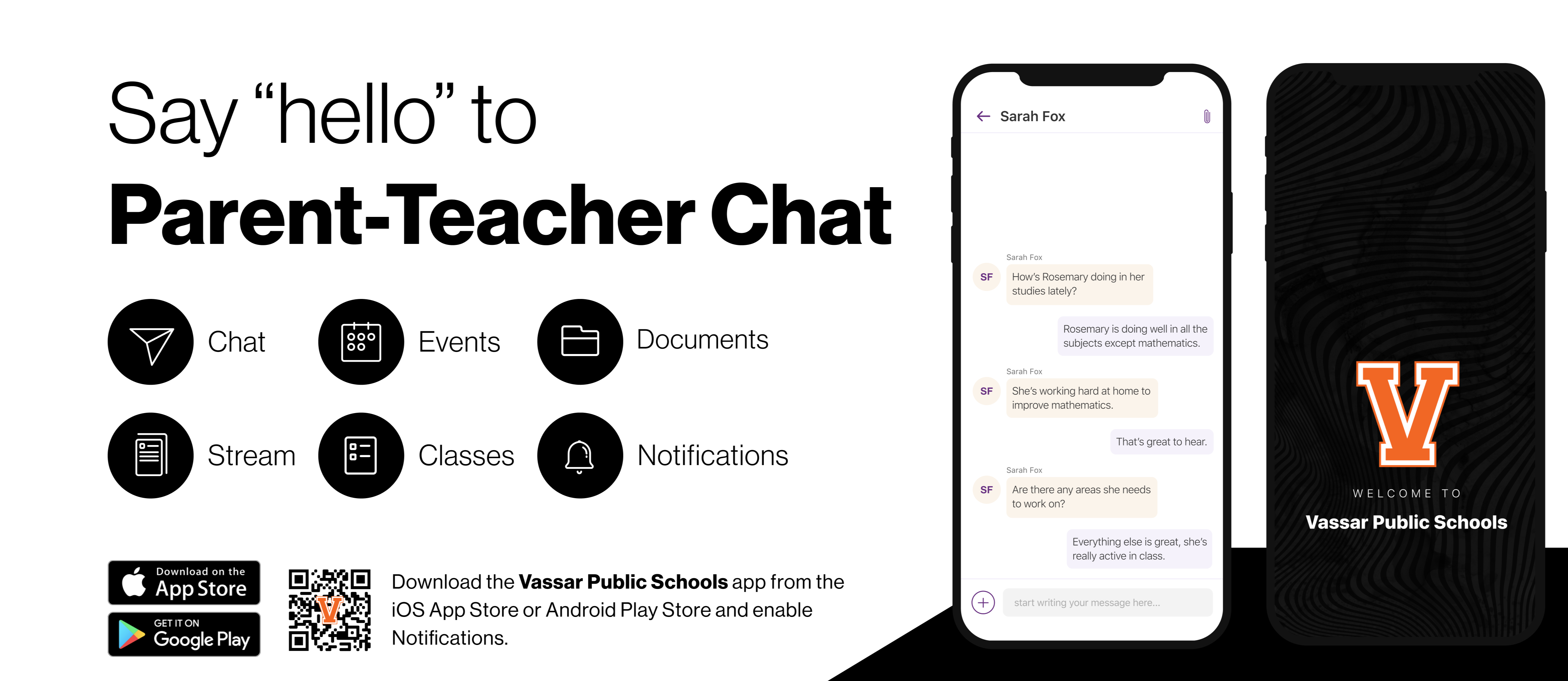 Say "hello" to Parent-Teacher Chat; Download the Vassar Public School app from the iOS App Store or Android Play Store and Turn on Notifications