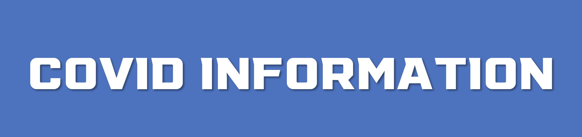 COVID INFORMATION