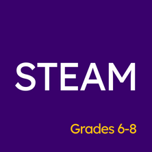Grades 6-8 STEAM