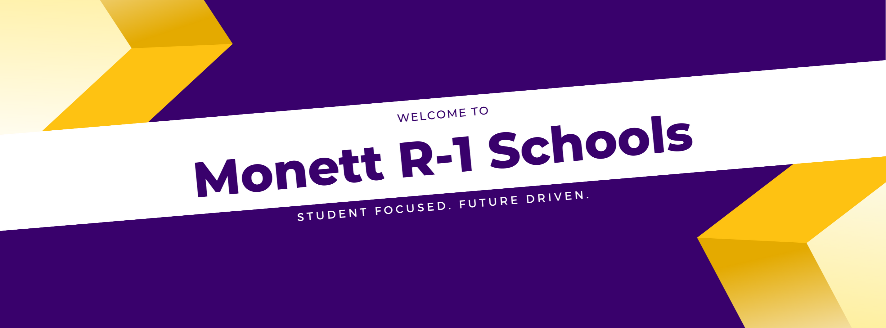 Welcome to Monett R-1 Schools Student Focused. Future Driven. 