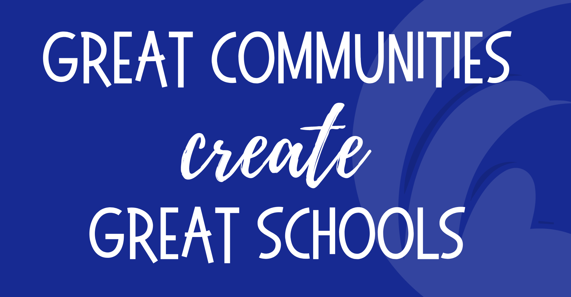 Great Communities Create Great Schools