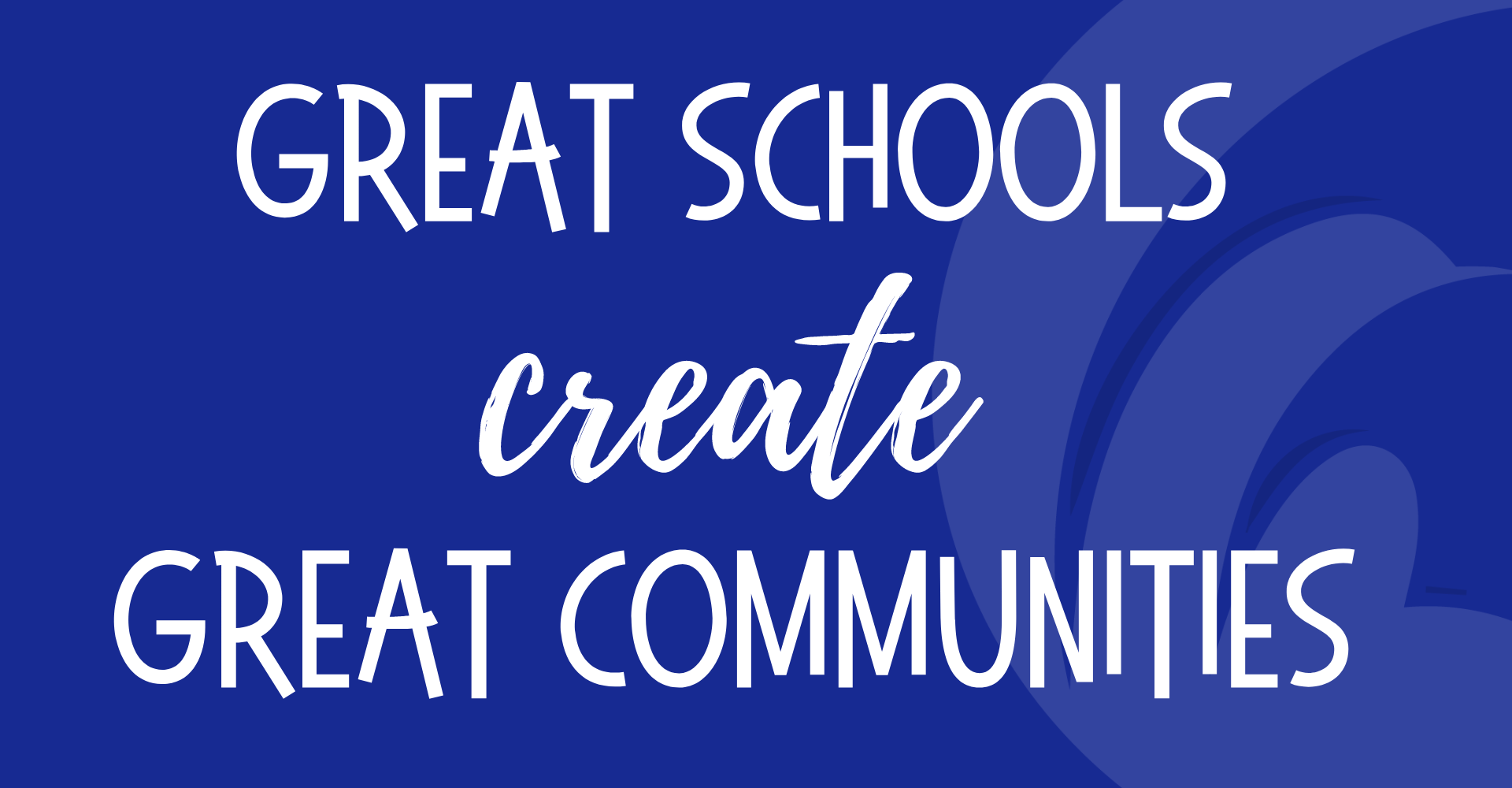 Great Schools Create Great Communities