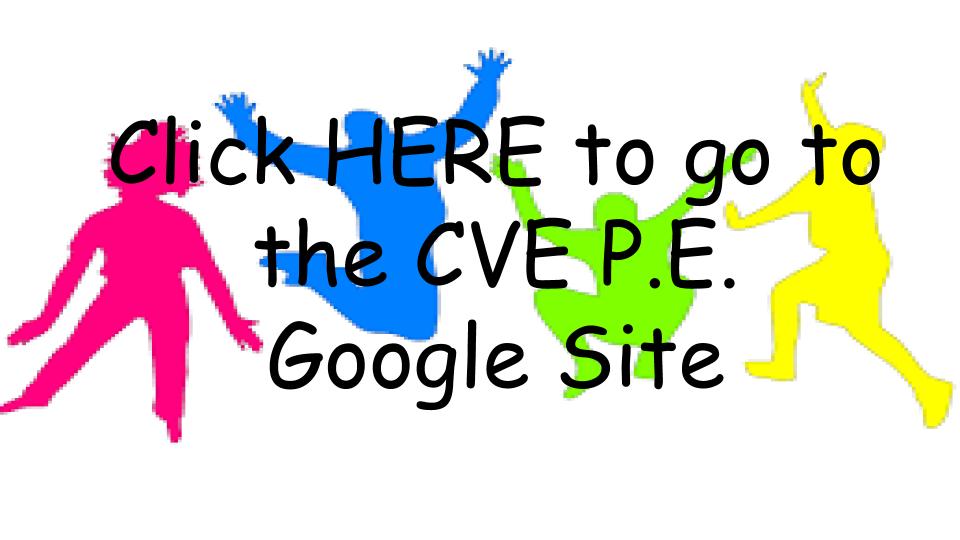 Click here to go to the Physical Education Google Site